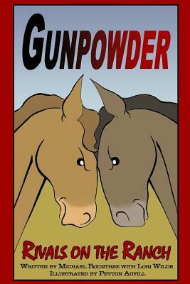 Gunpowder, Rivals on the Ranch by Michael Rountree