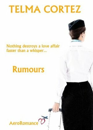 Rumours (AeroRomance Series) by Telma Cortez, Ray Ronan