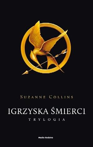 Igrzyska Śmierci Trylogia by Suzanne Collins