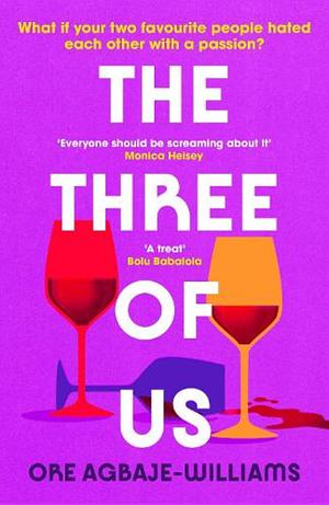 The Three of Us: The Addictive Summer Holiday Read Of 2023 by Ore Agbaje-Williams