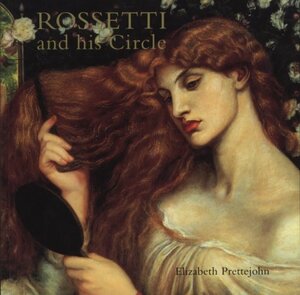 Rossetti and His Circle by Elizabeth Prettejohn