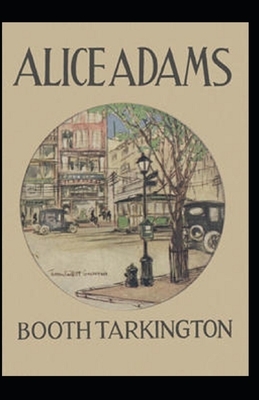 Alice Adams Annotated by Booth Tarkington