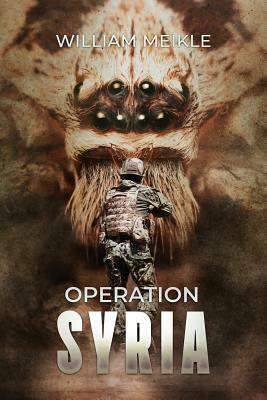 Operation Syria by William Meikle