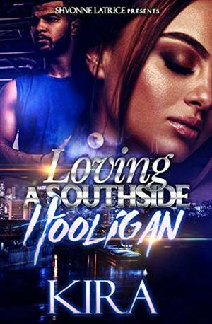 Loving A Southside Hooligan by Kira