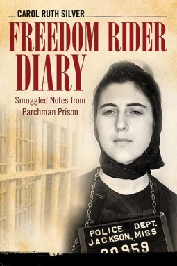Freedom Rider Diary: Smuggled Notes from Parchman Prison by Cherie A. Gaines, Claude A. Liggins, Raymond Arsenault, Carol Ruth Silver