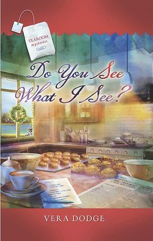 Do You See What I See? by Vera Dodge