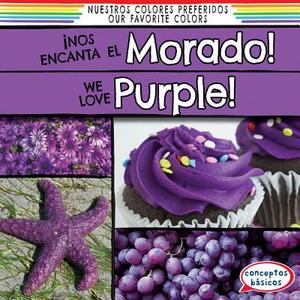 Nos Encanta El Morado! / We Love Purple! by Richard Little