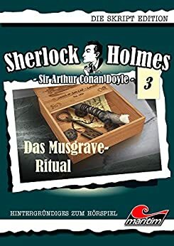Sherlock Holmes - Skript Edition - Band 03 - Das Musgrave-Ritual by Daniela Wakonigg, Sebastian Pobot, Arthur Conan Doyle
