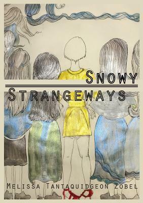 Snowy Strangeways by Melissa Tantaquidgeon Zobel
