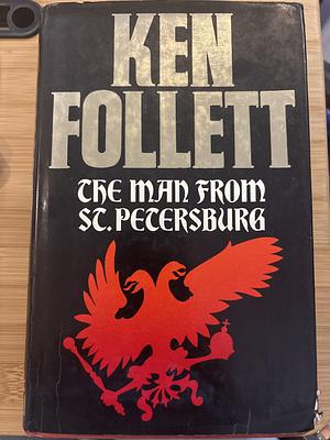 The Man from St. Petersburg by Ken Follett