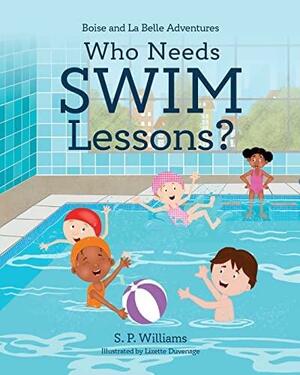 Who Needs Swim Lessons? by S.P. Williams