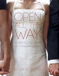 Open All the Way: Confessions From My Open Marriage by Lisa Madeleine Boone, Alex Wright, Brad Walton, Sadie Smythe