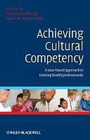 Achieving Cultural Competency: A Case-Based Approach to Training Health Professionals by Horace DeLisser, Lisa Hark, MD