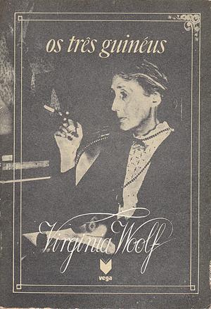 Os Três Guinéus by Virginia Woolf