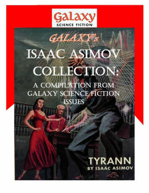 Galaxy's Isaac Asimov Collection Volume 1: A Compilation from Galaxy Science Fiction Issues by Isaac Asimov, H.L. Gold