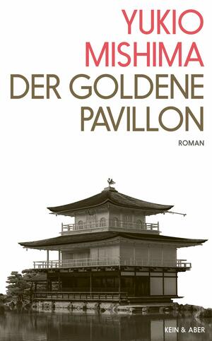 Der Goldene Pavillon by Yukio Mishima