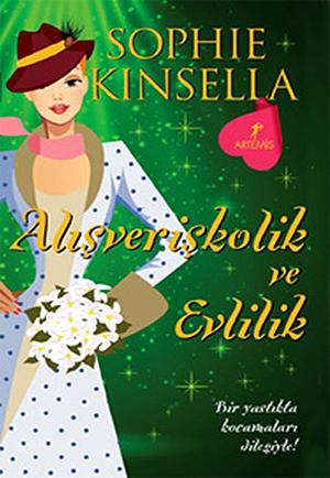 Alışverişkolik ve Evlilik by Sophie Kinsella