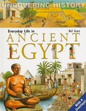 Everyday Life in Ancient Egypt by Neil Morris