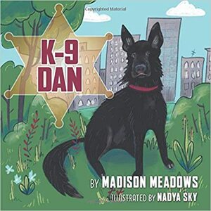 K-9 Dan by Madison Meadows