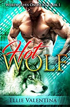 The HOT Wolf by Ellie Valentina