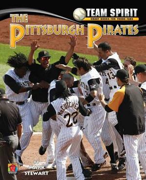 The Pittsburgh Pirates by Mark Stewart