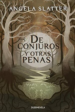 De Conjuros y Otras Penas by Angela Slatter