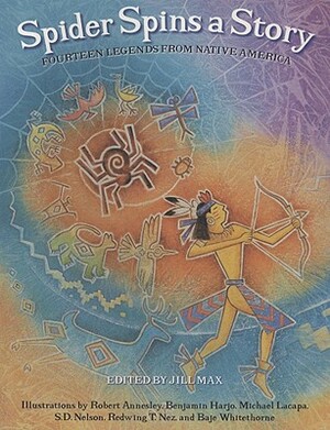 Spider Spins a Story: Fourteen Legends from Native America by Jill Max