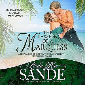 The Passion of a Marquess by Michael Troughton, Linda Rae Sande