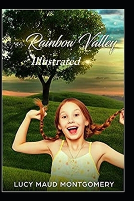 Rainbow Valley Illustrated by L.M. Montgomery