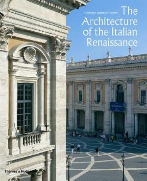 The Architecture of the Italian Renaissance by Christoph Luitpold Frommel