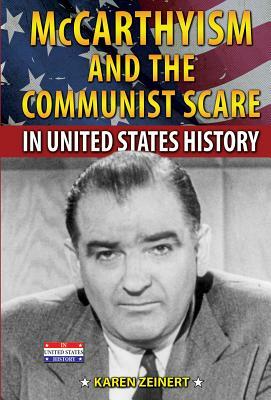 McCarthyism and the Communist Scare in United States History by Karen Zeinert