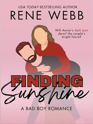 Finding Sunshine: A Bad Boy Romance by Rene, Webb