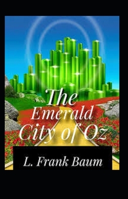 The Emerald City of Oz Illustrated by L. Frank Baum