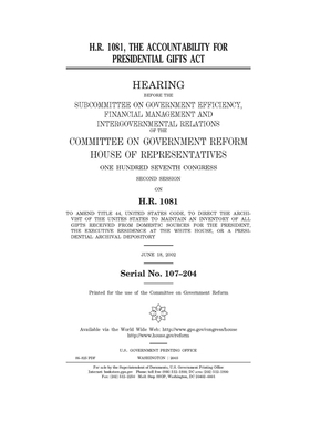 H.R. 1081, the Accountability for Presidential Gifts Act by Committee on Government Reform (house), United St Congress, United States House of Representatives