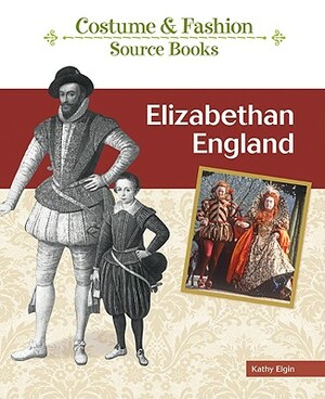 Elizabethan England by Kathy Elgin