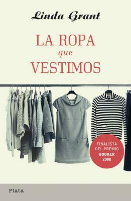 La Ropa Que Vestimos = The Clothes on Their Backs by Linda Grant