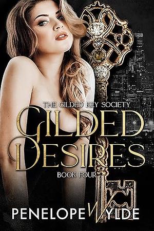 Gilded Desires  by Penelope Wylde
