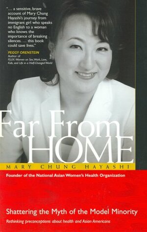 Far from Home: Shattering the Myth of the Model Minority by Mary Chung Hayashi
