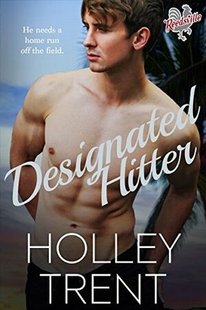 Designated Hitter by Holley Trent