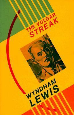 The Vulgar Streak by Wyndham Lewis