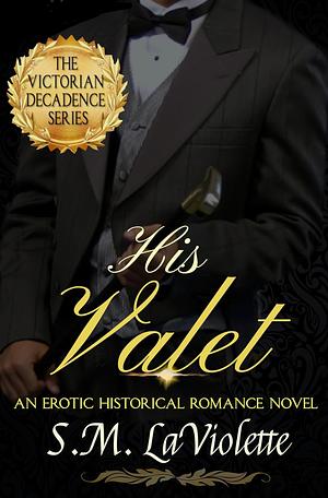 His Valet by S.M. LaViolette