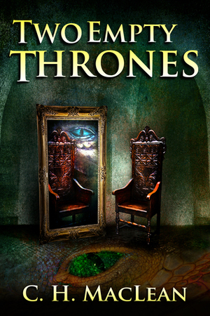 Two Empty Thrones by C.H. MacLean