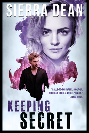 Keeping Secret by Sierra Dean