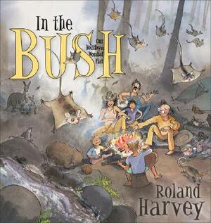 In the Bush: Our Holiday at Wombat Flat by Roland Harvey