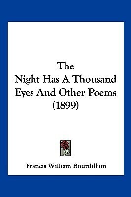 The Night Has A Thousand Eyes And Other Poems (1899) by Francis William Bourdillon