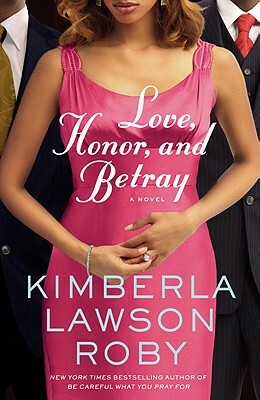 Love, Honor, and Betray by Kimberla Lawson Roby