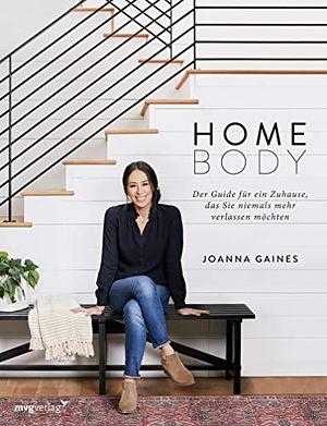 Homebody: Der Guide für ein Zuhause, das Sie niemals mehr verlassen möchten by Joanna Gaines, Nadine Lipp