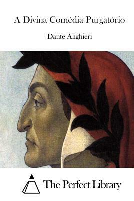 A Divina Comédia Purgatório by Dante Alighieri