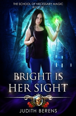Bright Is Her Sight by Michael Anderle, Martha Carr, Judith Berens
