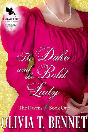 The Duke and the Bold Lady by Olivia T. Bennet